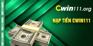 Nạp Tiền Cwin111